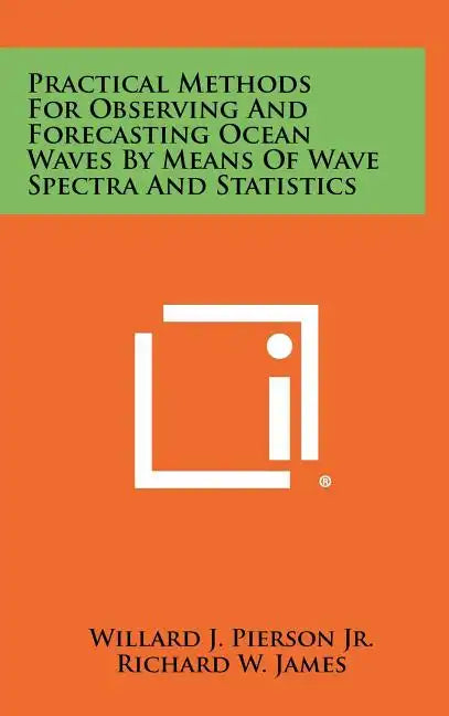 Practical Methods for Observing and Forecasting Ocean Waves by Means of Wave Spectra and Statistics - Hardcover