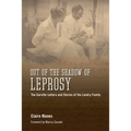 Out of the Shadow of Leprosy: The Carville Letters and Stories of the Landry Family - Hardcover