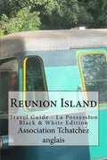 Reunion Island: Travel Guide - La Possession Black & White Edition - Paperback