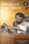 Manak-na's Story: 75,000 BC - Paperback