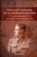 The Lost Memoirs Of A Canadian Soldier: World War 1 Diary Entries and Letters - Paperback