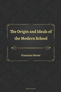 The Origin and Ideals of the Modern School - Paperback