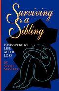 Surviving a Sibling: Discovering Life After Loss - Paperback