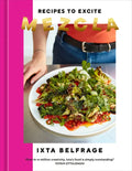 Mezcla: Recipes to Excite [A Cookbook] - Hardcover
