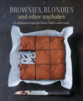 Brownies, Blondies and Other Traybakes: 65 Delicious Recipes for Home-Baked Sweet Treats - Hardcover