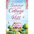 Summer at the Little Cottage on the Hill: An utterly uplifting holiday romance to escape with - Paperback