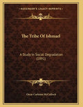 The Tribe Of Ishmael: A Study In Social Degradation (1891) - Paperback
