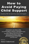 How to Avoid Paying Child Support: Learn How To Get Out of Paying Child Support Legally in the USA! A must read for anyone struggling with Child Suppo - Paperback
