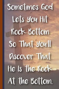 Sometimes God Lets You Hit Rock Bottom So That You'll Discover That He Is the Rock at the Bottom: New Christian Gift, Bible Verse Notes, Prayer Notes - Paperback