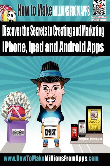 How To Make Millions From Apps: Discover the secrets to creating and marketing iPhone, iPad and Android Apps. Use my step by step blueprint to publish - Paperback
