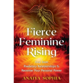 Fierce Feminine Rising: Heal from Predatory Relationships and Recenter Your Personal Power - Paperback
