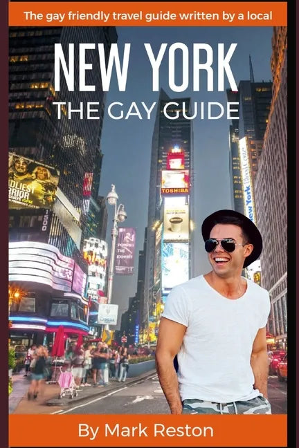New York: THE GAY GUIDE: The gay friendly travel guide written by a local - Paperback