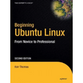 Beginning Ubuntu Linux: From Novice to Professional [With CDROM] - Paperback