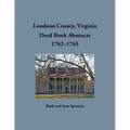 Loudoun County, Virginia Deed Book Abstract, 1762-1765 - Paperback