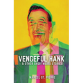 Vengeful Hank and Other Shortweird Stories - Paperback