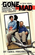 Gone Mad: Dementia, Family Treachery, and Legal Insanity - Paperback