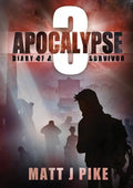 Apocalypse: Diary of a Survivor 3 - Paperback