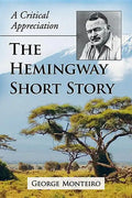The Hemingway Short Story: A Critical Appreciation - Paperback