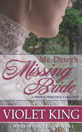 Mr. Darcy's Missing Bride: A Pride and Prejudice Variation - Paperback