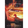 Growing Up with Maureen: Challenged, Loving, Grieving, Awakening - Paperback