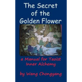 The Secret of the Golden Flower: A Manual for Taoist Inner Alchemy - Hardcover