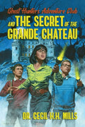 Ghost Hunters Adventure Club and the Secret of the Grande Chateau - Hardcover