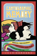 Cartographic Memory: Social Movement Activism and the Production of Space - Paperback