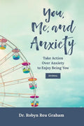 You, Me, and Anxiety: Take Action Over Anxiety to Enjoy Being You Journal - Paperback