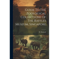 Guide To The Zoological Collections Of The Raffles Museum, Singapore - Paperback