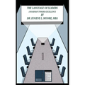 The Language of Leaders, A Roadmap Toward Excellence - Paperback