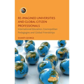 Re-Imagined Universities and Global Citizen Professionals: International Education, Cosmopolitan Pedagogies and Global Friendships - Paperback