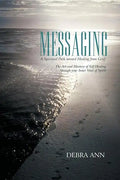 Messaging: A Spiritual Path toward Healing from Grief - Paperback