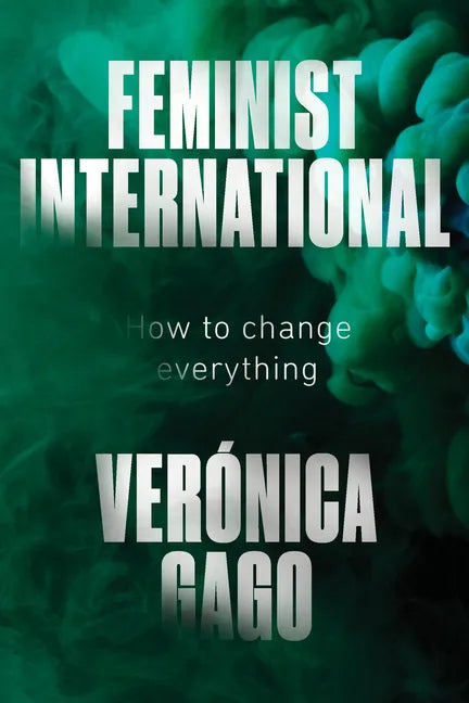 Feminist International: How to Change Everything - Paperback