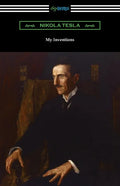 My Inventions: the Autobiography of Nikola Tesla - Paperback