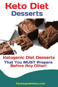 Keto Diet Desserts: Ketogenic Diet Desserts That You MUST Prepare Before Any Other! - Paperback