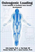 Osteogenic Loading: A New Modality To Facilitate Bone Density Development - Paperback
