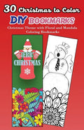 30 Christmas to Color DIY Bookmarks: Christmas Theme with Floral and Mandala Coloring Bookmarks - Paperback