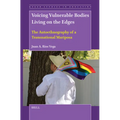Voicing Vulnerable Bodies Living on the Edges: The Autoethnography of a Transnational Mariposa - Paperback