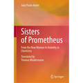 Sisters of Prometheus: From the New Woman to Nobelity in Chemistry - Hardcover
