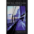 Her Sea-filled Arms: Layers of Blue - Hardcover