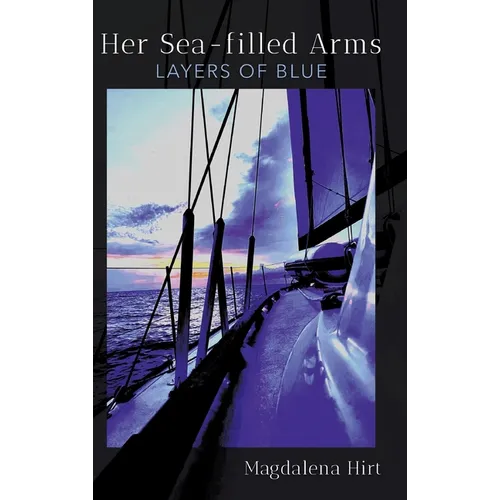 Her Sea-filled Arms: Layers of Blue - Hardcover