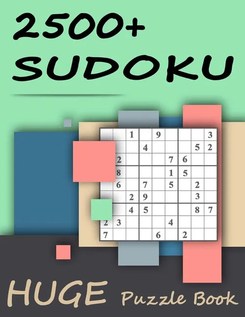2500+ Sudoku - Huge Puzzle Book: Mega Jumbo Giant Book of Sudoku Puzzles - The Biggest, Largest, Fattest, Thickest Sudoku Book on Earth - 2500+ Proble - Paperback
