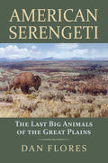 American Serengeti: The Last Big Animals of the Great Plains - Hardcover