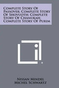 Complete Story Of Passover; Complete Story Of Shovuoth; Complete Story Of Chanukah; Complete Story Of Purim - Paperback