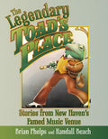 The Legendary Toad's Place: Stories from New Haven's Famed Music Venue - Paperback