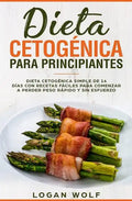 Dieta Cetogénica Para Principiantes: Simple de 14 Días con Recetas Fáciles para Comenzar a Perder Peso Rápido y Sin Esfuerzo - Paperback