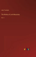The Works of Lord Macaulay: Vol. 2 - Hardcover