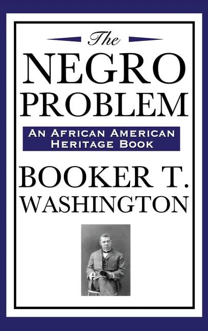The Negro Problem (an African American Heritage Book) - Hardcover