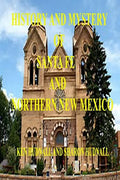 History and Mysteryof Santa Fe and Northern New Mexico - Paperback