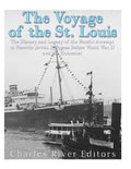 The Voyage of the St. Louis: The History and Legacy of the Fateful Attempt to Resettle Jewish Refugees Before World War II and the Holocaust - Paperback